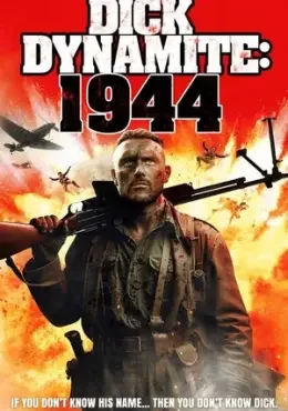 Дик Динамит:1944 Дик Динамит:1944